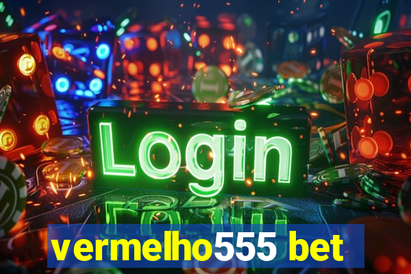 vermelho555 bet